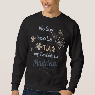 Moletom Sem Soy Solo La Tia Soy Tambien La Madrina Playera