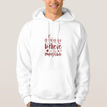 Sempre acredite no Impossível - Hoodie