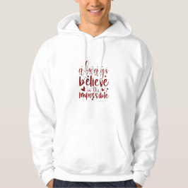 Moletom Sempre acredite no Impossível - Hoodie