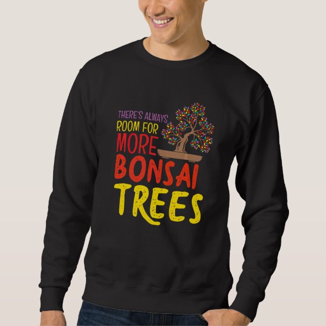 Moletom Sempre Espaço Para Mais Árvores Bonsai Entusiastas (Frente)