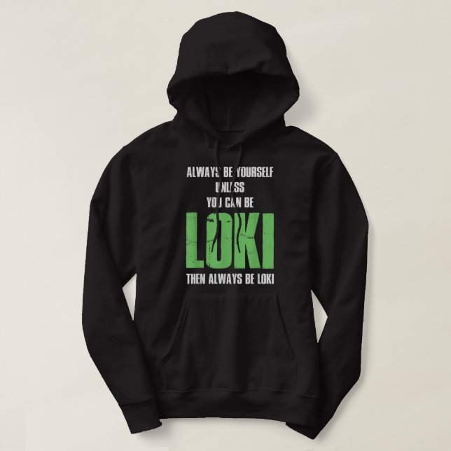 Moletom Sempre Seja Você Mesmo A Menos Que Possa Ser Loki (Frente do Design)