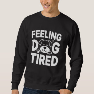 Moletom Sentindo o Cão Cansado Humor de Cachorro Fofo Desi