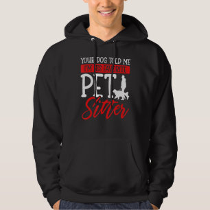 Moletom Seu Cachorro me disse que eu sou a sua mãe favorit