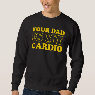 Moletom Seu Pai É O Meu Cardio Dizendo