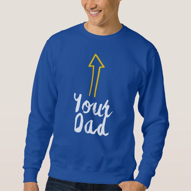 Moletom seu slogan de pai com seta apontando para si mesmo (Frente)