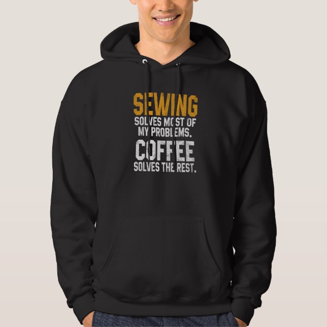 Moletom Sewing Solves My Problems Coffee  Quilting Quilter (Frente)