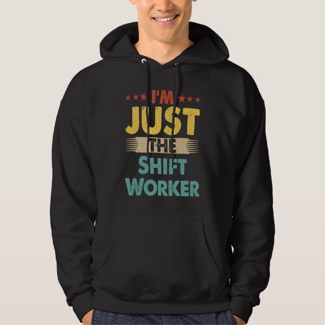 Moletom Shift Worker Job Retro I'm Just The Shift Worker (Frente)