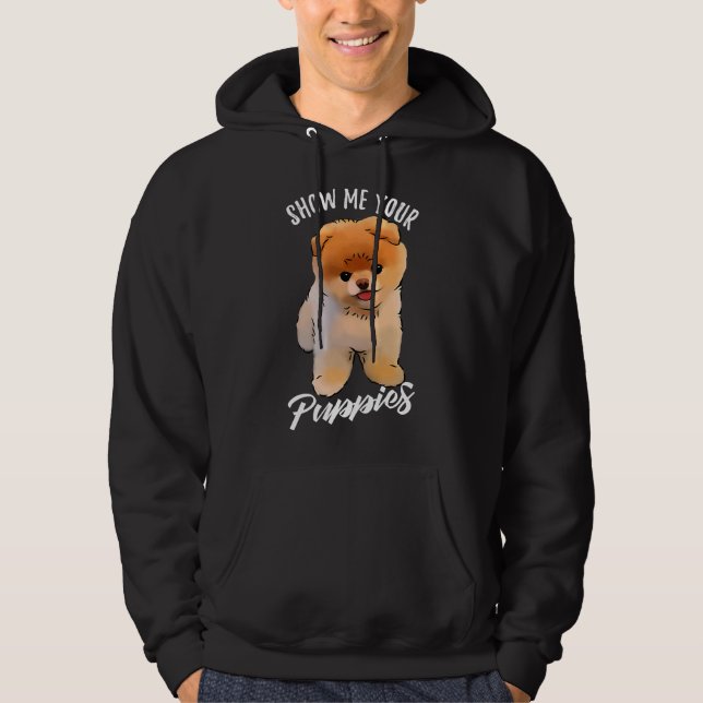 Moletom Show Me Your Puppies Funny Pomeranian (Frente)