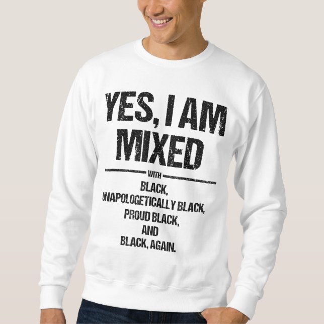 Moletom Sim, estou misturado com a História Negra Negra Ne (Frente)