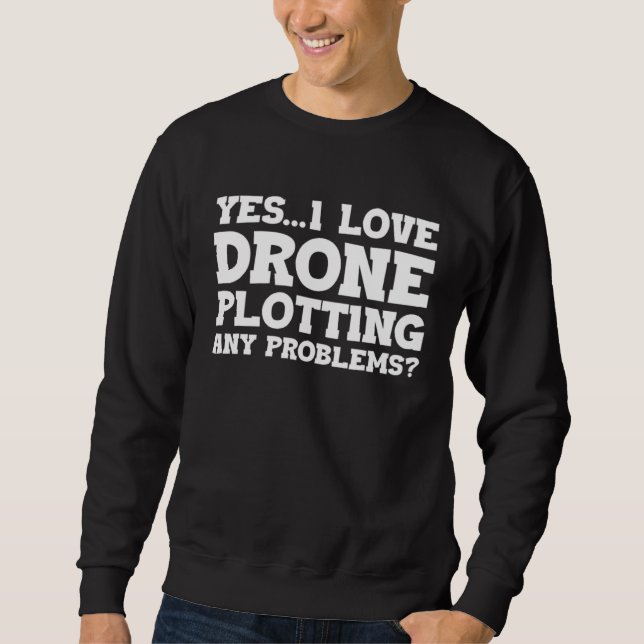 Moletom Sim, eu amo pilotar drones, algum problema drone v (Frente)