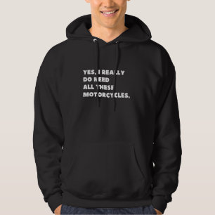 Moletom Sim, Eu Realmente Preciso De Todas Essas Motocicle
