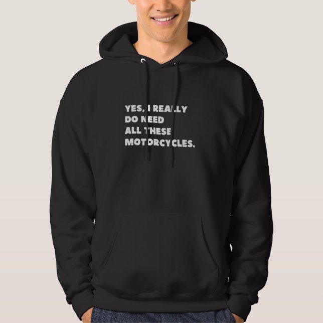 Moletom Sim, Eu Realmente Preciso De Todas Essas Motocicle (Frente)