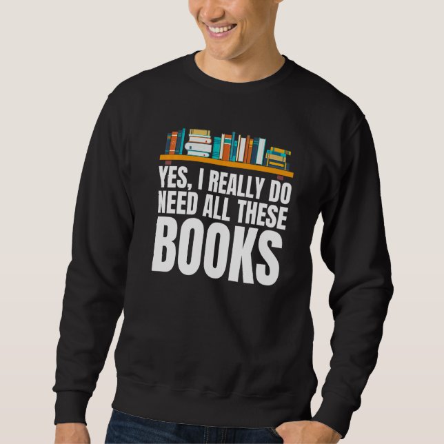 Moletom Sim, Eu Realmente Preciso de Todos Esses Livros Un (Frente)