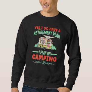 Moletom Sim, Eu Tenho Um Plano De Aposentadoria Acampamen