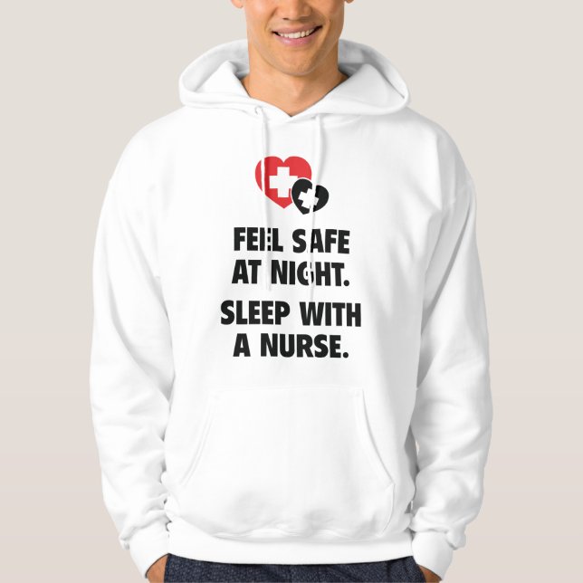 Moletom Sinta-Se Seguro À Noite. Dorme Com Uma Enfermeira. (Frente)