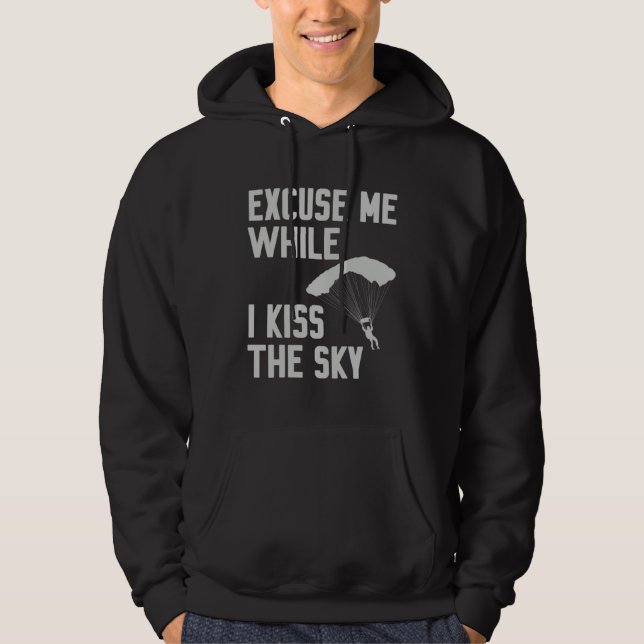 Moletom Sky Diving Skydiver Excuse While I Kiss Sky (Frente)