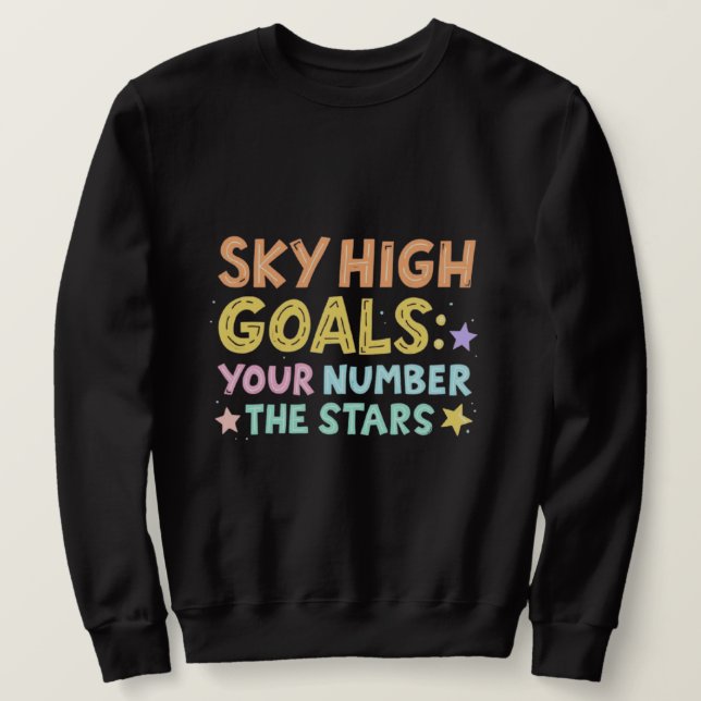 Moletom Sky High Goals | Colorful Inspirational Typography (Frente do Design)