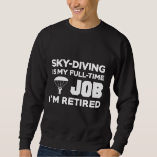 Moletom Skydiving Sky Diving É O Meu Trabalho De Tempo De