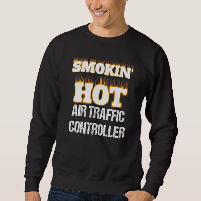 Moletom Smokin' Hot Air Traffic Controller Career Pride   (Frente)