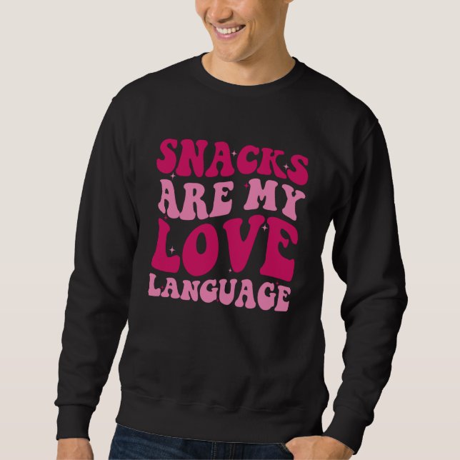 Moletom Snacks Are My Love Language Saying Groovy Apparel (Frente)