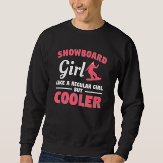 Moletom Snowboard Girl Like A Regular Girl But Cooler Snow