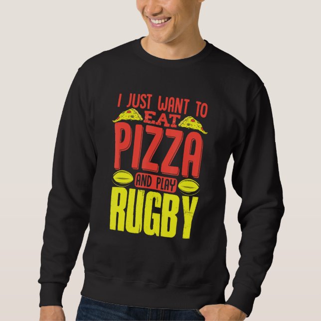 Moletom Só Quero Comer Pizza E Jogar Rugby (Frente)