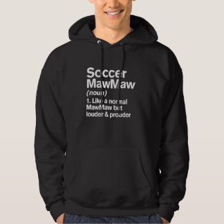 Moletom Soccer MawMaw Louder and Prouder Funny Definition 