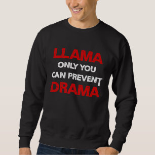 Moletom Somente Você Pode Prevenir Drama Llama Acampamento