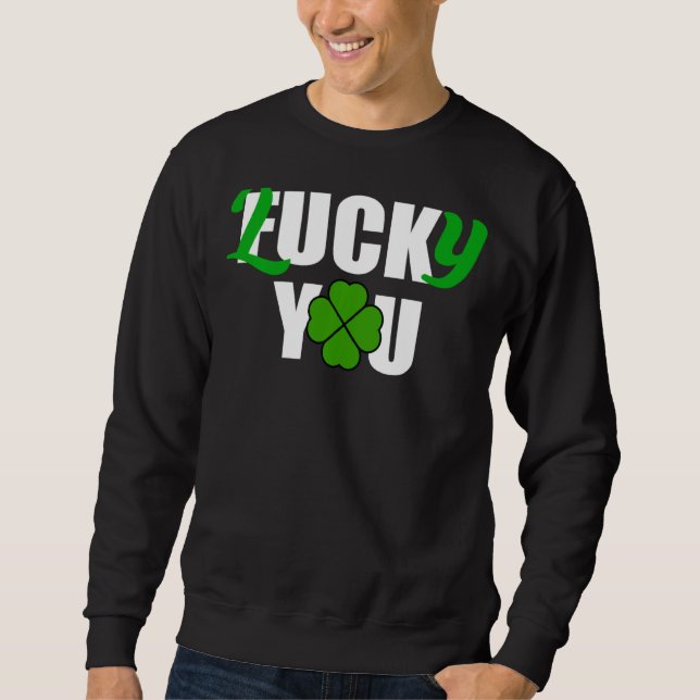 Moletom Sorte Sua Rua Irlandesa Engraçada Dia De Patrick (Frente)