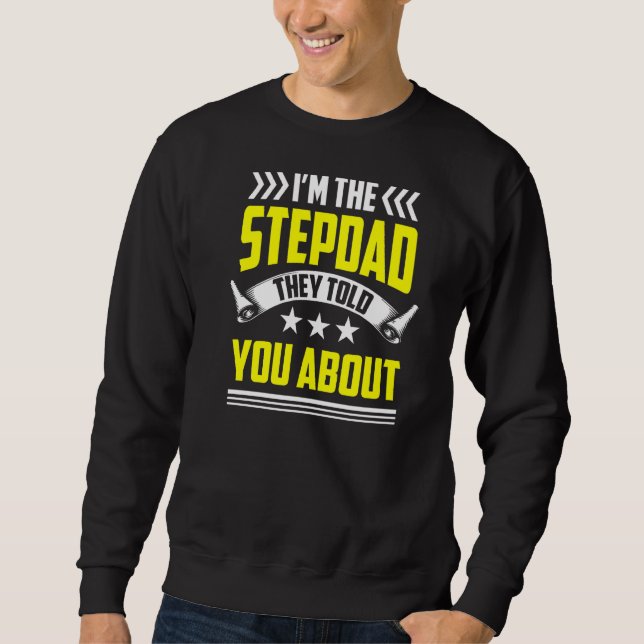 Moletom Sou o Stepdad que te disseram sobre o Stepf Pai (Frente)