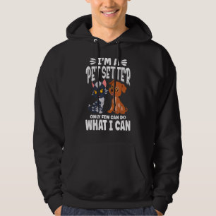 Moletom Sou Pet Sitter. Poucos podem fazer o que posso.
