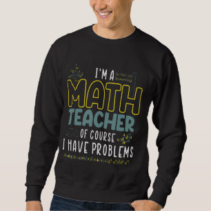 Moletom Sou Professora De Matemática, Claro Que Tenho Prob