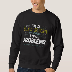 Moletom Sou Professora De Matemática, Claro Que Tenho Prob