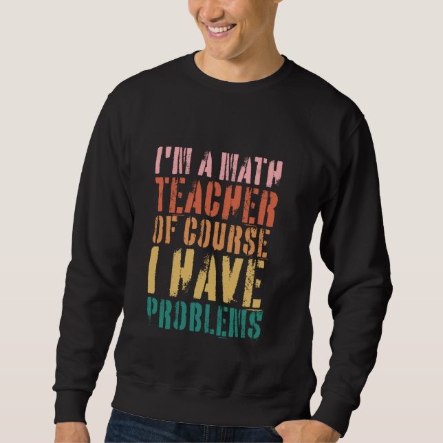 Moletom Sou Professora De Matemática, Claro Que Tenho Prob (Frente)