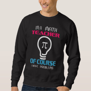 Moletom Sou Professora De Matemática, Claro Que Tenho Prob