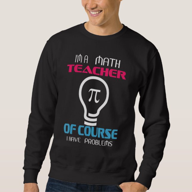 Moletom Sou Professora De Matemática, Claro Que Tenho Prob (Frente)