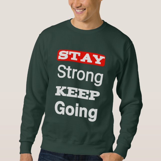 Moletom Stay Strong Keep Going Motivational (Frente)