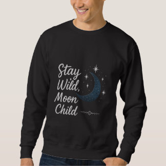 Moletom Stay Wild, Moon Child T-Shirt