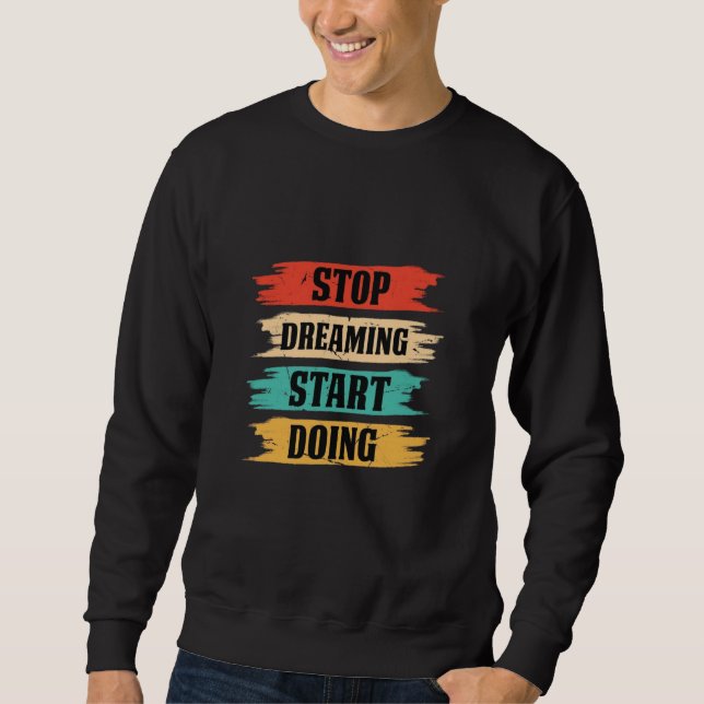 Moletom Stop Dreaming, Start Doing  (Frente)