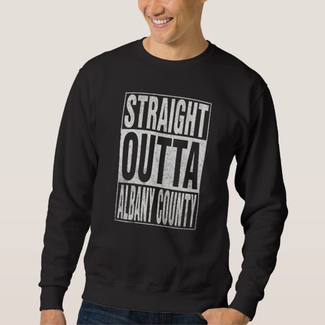 Moletom STRAIGHT OUTTA ALBANY COUNTY Cool Home Quote   (Frente)