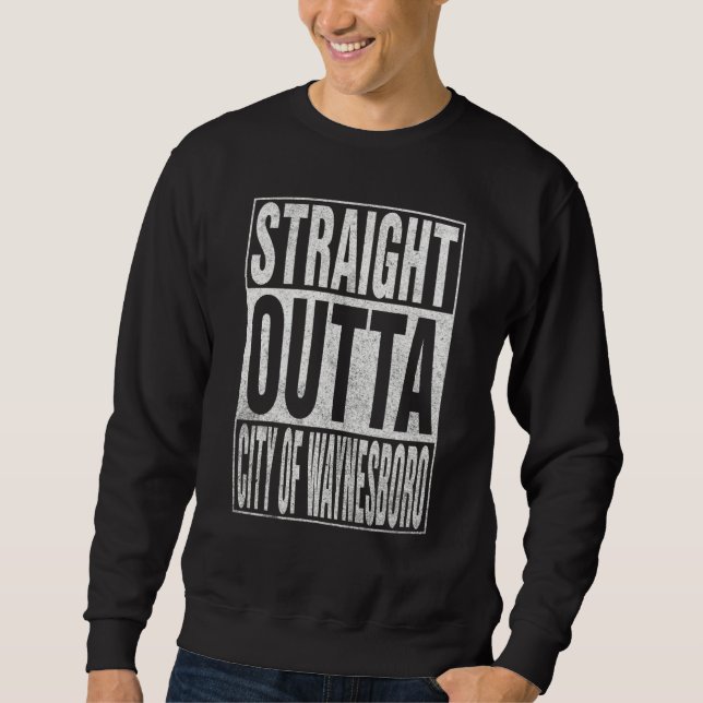Moletom STRAIGHT OUTTA CITY OF WAYNESBORO Cool Home Quote (Frente)