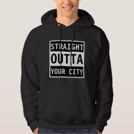 Moletom Straight Outta Your City