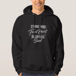 Moletom Strong Mind Fierce Heart Relentless Soul