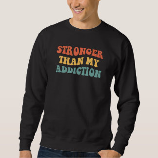Moletom Stronger Than My Addiction 12 Steps Recovery Sobri