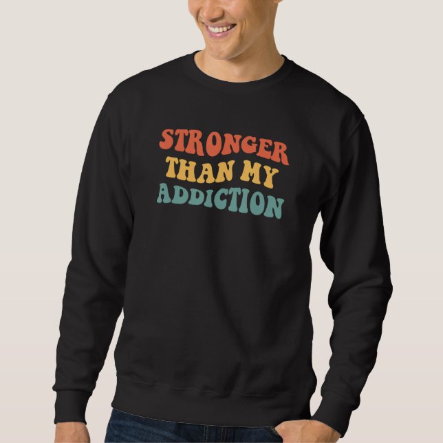 Moletom Stronger Than My Addiction 12 Steps Recovery Sobri (Frente)