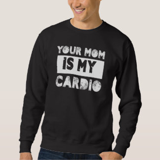 Moletom Sua Mãe É Meu Dito de Citações de Humor de Cárdio 