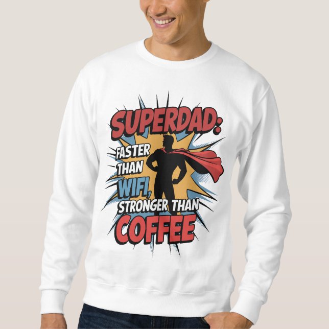 Moletom Superdad - Mais Rápido Que WiFi, Mais Forte Que Ca (Frente)