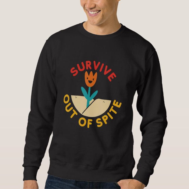 Moletom Survive Out Of Spite Funny Apparel (Frente)