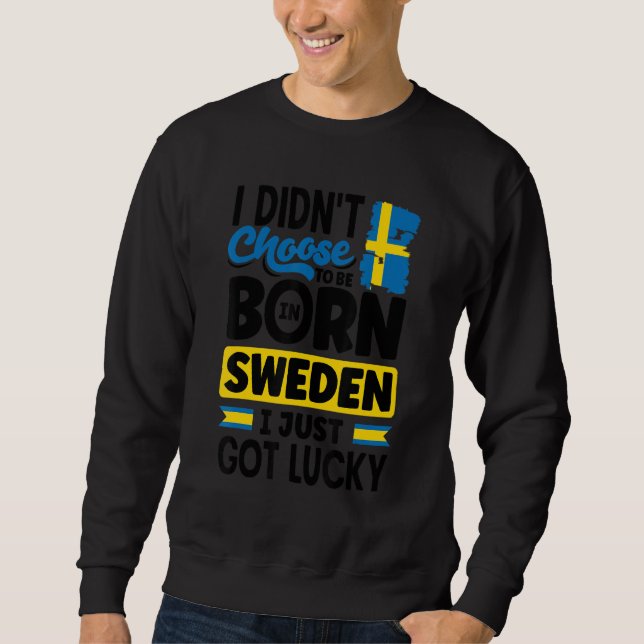 Moletom Sweden Swedish Sweden Flag I Just Got Lucky   (Frente)