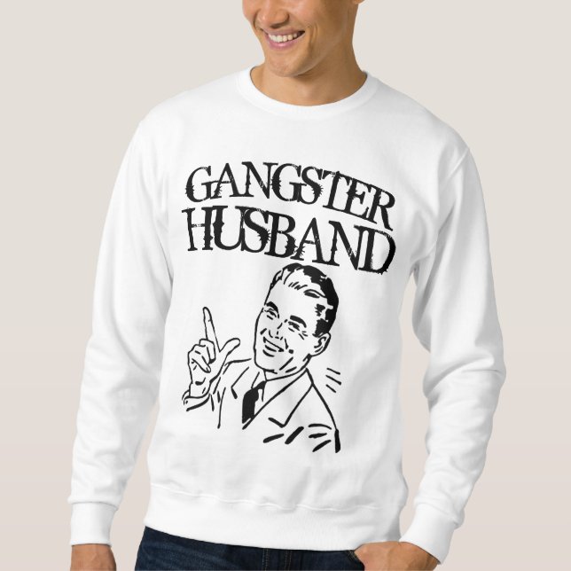 Moletom T-Shirts Engraçadas de HUSBAND GANGSTER (Frente)